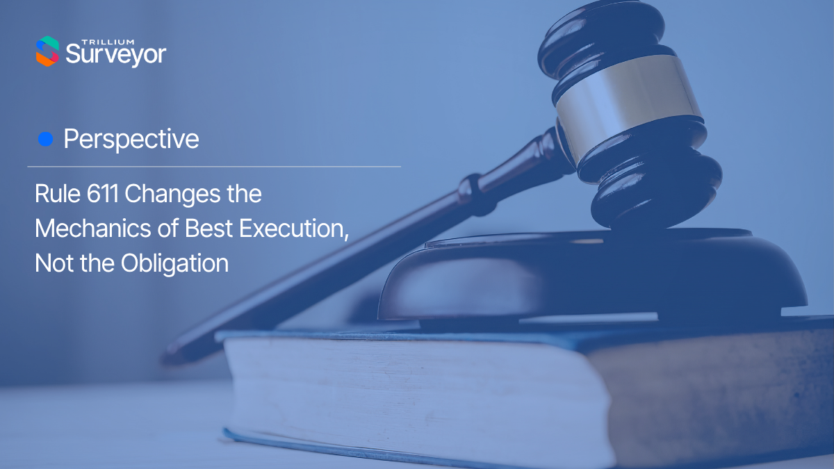 Rule 611 and Trillium Surveyor's perspective on how it changes best execution